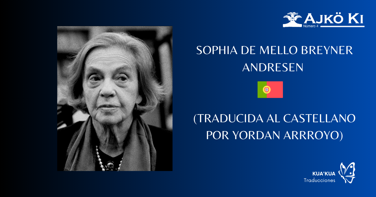 SOPHIA DE MELLO BREYNER ANDRESEN | REVISTA AJKÖ KI No 4 